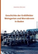 Cover-Bild zum Titel 'Geschichte der Erdölfelder Weingarten und Werrabronn in Baden' von 'Arnfried Becker'