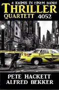 Thriller Quartett 4052 - Alfred Bekker, Pete Hackett