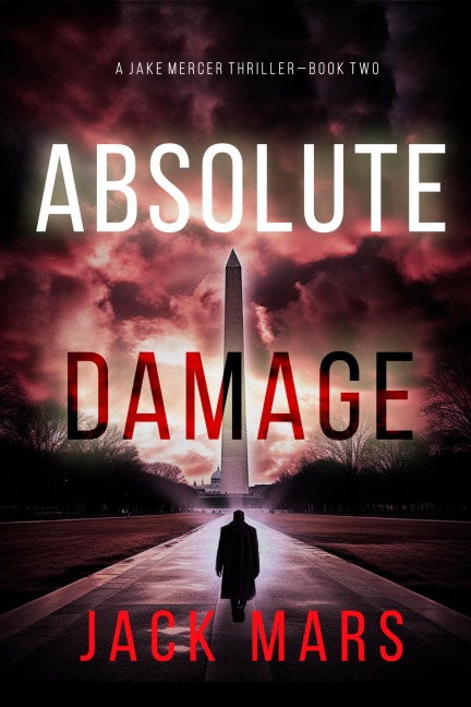Absolute Damage (A Jake Mercer Political Thriller-Book 2) - Jack Mars