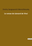 Cover-Bild zum Titel 'Le roman de Léonard de Vinci' von 'Dmitry Sergeyevich Merezhkovsky'