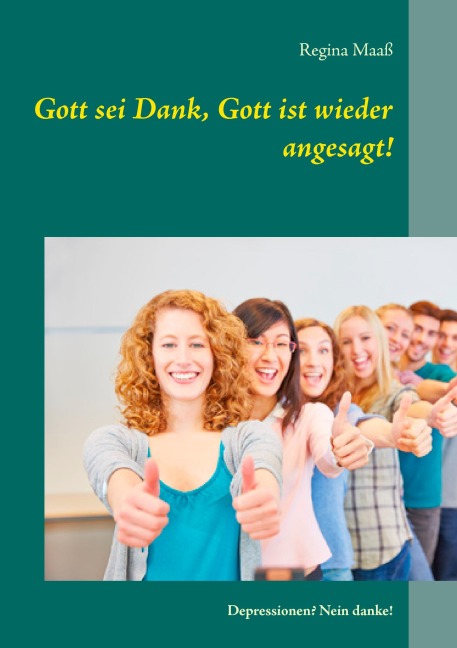 Gott sei Dank, Gott ist wieder angesagt! - Regina Maaß