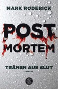 Cover-Bild zum Titel 'Post Mortem - Tränen aus Blut' von 'Mark Roderick'