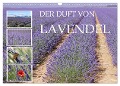 Der Duft von Lavendel (Wandkalender 2025 DIN A3 quer), CALVENDO Monatskalender - Christine B-B Müller