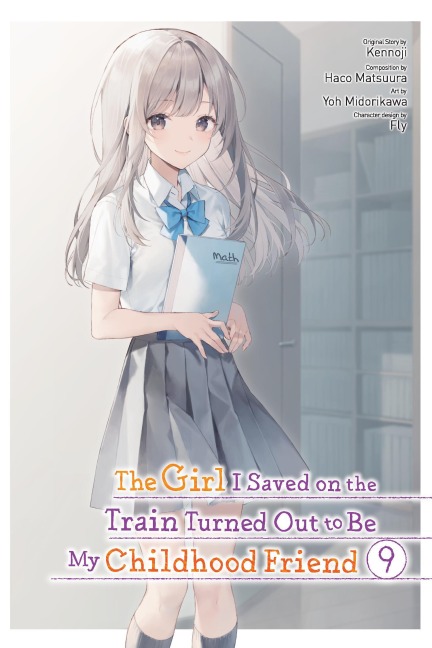 The Girl I Saved on the Train Turned Out to Be My Childhood Friend, Vol. 9 (Manga) - Kennoji