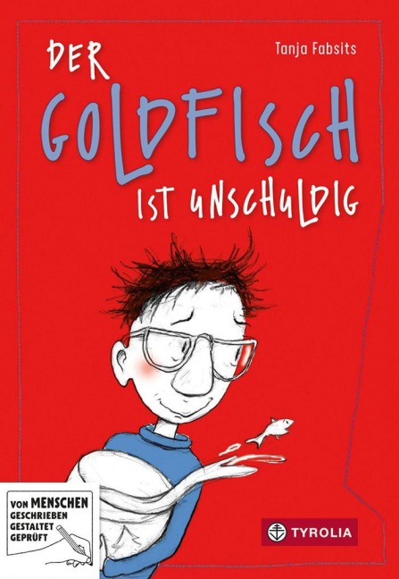 Der Goldfisch ist unschuldig - Tanja Fabsits