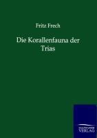 Die Korallenfauna der Trias - Fritz Frech