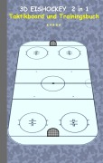 Cover-Bild zum Titel '3D Eishockey 2 in 1 Taktikboard und Trainingsbuch' von 'Theo Von Taane'
