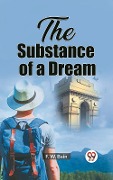 Cover-Bild zum Titel 'Substance of a Dream' von 'F. W. Bain'