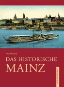 Cover-Bild zum Titel 'Das historische Mainz' von 'Paul Wietzorek'