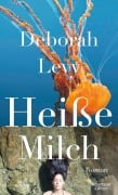 Cover-Bild zum Titel 'Heiße Milch' von 'Deborah Levy'