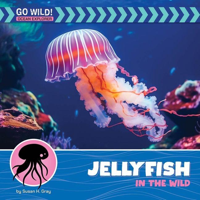 Jellyfish in the Wild - Susan H Gray