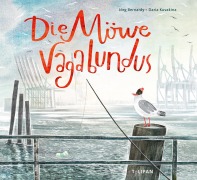 Die Möwe Vagabundus - Jörg Bernardy