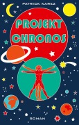 Cover-Bild zum Titel 'Projekt Chronos' von 'Patrick Karez'
