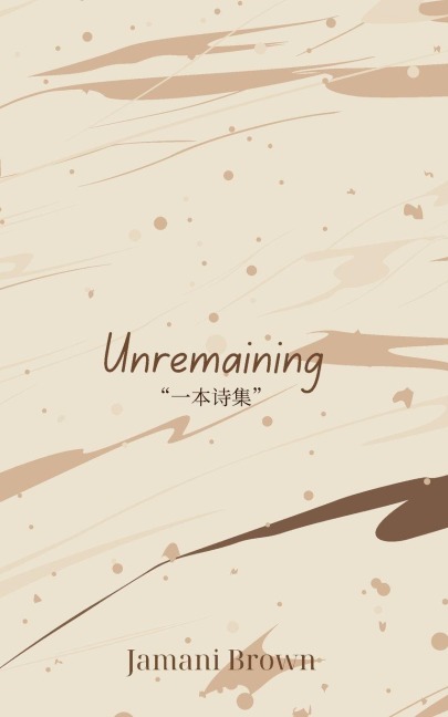¿¿ Unremaining - Jamani Brown