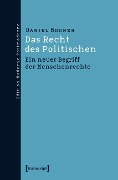 Das Recht des Politischen - Daniel Bogner