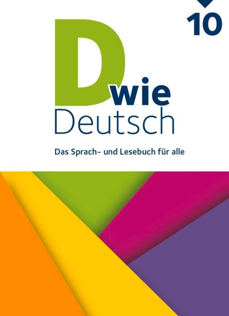 D wie Deutsch 10. Schuljahr -  Ausgabe 2018 - Schulbuch - Martina Kolbe-Schwettmann, Heike Huck, Susanne Lepke, Hannelore Strehl, Barbara Maria Krüss