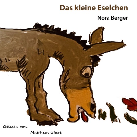 Das kleine Eselchen - Nora Berger