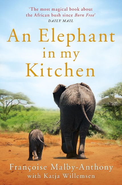 An Elephant in My Kitchen - Françoise Malby-Anthony, Katja Willemsen