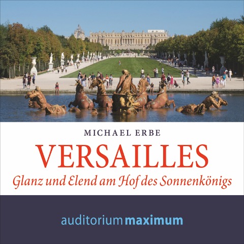 Versailles (Ungekürzt) - Michael Erbe