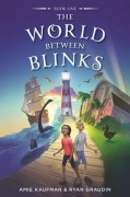 Cover-Bild zum Titel 'The World Between Blinks' von 'Amie Kaufman, Ryan Graudin'