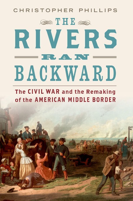 The Rivers Ran Backward - Christopher Phillips