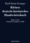 Cover-Bild zum Titel 'Kleines deutsch-lateinisches Handwörterbuch' von 'Karl Ernst Georges'