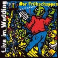 Cover-Bild zum Titel 'Der Frühschoppen: Live im Wedding' von 'Hans Duschke, Andreas Scheffler, Horst Evers, Sarah Schmidt, Jürgen Witte'