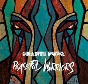 Peaceful Warriors - Shanti Powa