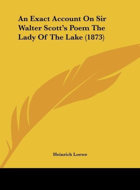 An Exact Account On Sir Walter Scott's Poem The Lady Of The Lake (1873) - Heinrich Loewe