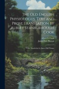 Cover-Bild zum Titel 'The Old English Physiologus. Text and Prose Translation by Albert Stanburrough Cook; Verse Translation by James Hall Pitman' von 'Albert S Cook, James Hall Pitman'