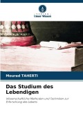 Cover-Bild zum Titel 'Das Studium des Lebendigen' von 'Mourad Taherti'