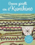 Creare gioielli con il kumihimo - Helen Deighan