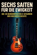 Cover-Bild zum Titel 'Sechs Saiten für die Ewigkeit' von 'Finn Huber'