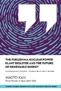 Cover-Bild zum Titel 'The Fukushima Nuclear Power Plant Disaster and the Future of Renewable Energy' von 'Naoto Kan'