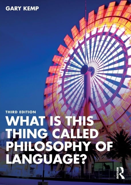What is this thing called Philosophy of Language? - Gary Kemp