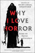 Cover-Bild zum Titel 'Why I Love Horror' von 'Becky Siegel Spratford'