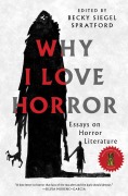 Cover-Bild zum Titel 'Why I Love Horror' von 'Becky Siegel Spratford'