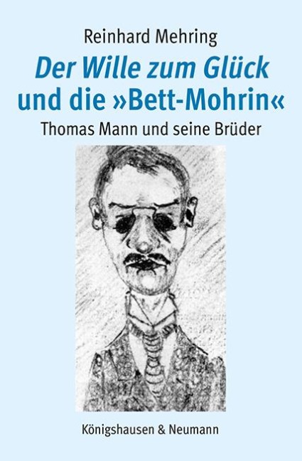 Der Wille zum Glück und die »Bett-Mohrin« - Reinhard Mehring