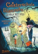 Cover-Bild zum Titel 'Geisterschule Blauzahn - Lehrer mit Biss' von 'Barbara Rose'
