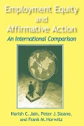 Cover-Bild zum Titel 'Employment Equity and Affirmative Action: An International Comparison' von 'Harish C. Jain, Frank Horwitz, Peter Sloane'