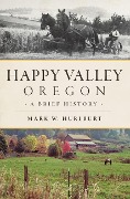 Cover-Bild zum Titel 'Happy Valley, Oregon' von 'Mark W Hurlburt'