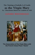 Cover-Bild zum Titel 'The Training of Isabella I of Castile as the Virgin Mary by Churchman Martin de Cordoba in 1468' von 'Govert Westerveld'