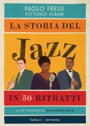 Cover-Bild zum Titel 'La storia del jazz in 50 ritratti' von 'Paolo Fresu, Vittorio Albani'