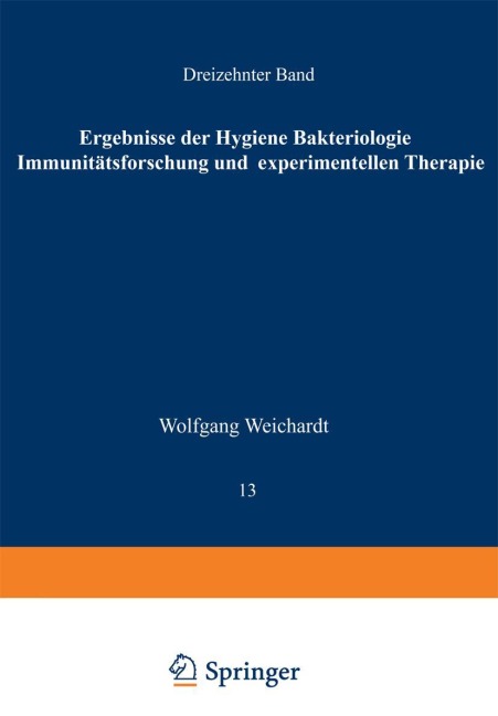 Ergebnisse der Hygiene Bakteriologie Immunitätsforschung und Experimentellen Therapie - Wolfgang Weichardt