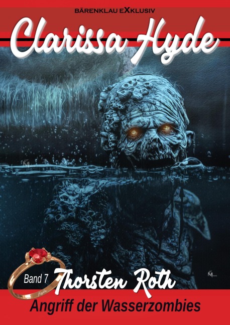 Clarissa Hyde: Band 7 - Angriff der Wasserzombies - Thorsten Roth