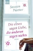 Die einen sagen Liebe, die anderen sagen nichts - Susann Pásztor