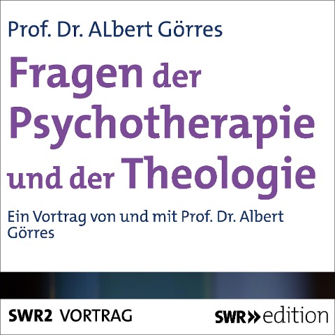 Fragen der Psychotherapie und Theologie - Albert Görres