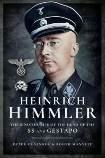 Heinrich Himmler - Heinrich Fraenkel, Roger Manvell