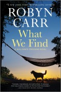 Cover-Bild zum Titel 'What We Find' von 'Robyn Carr'