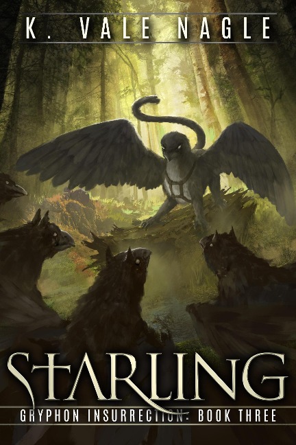 Starling (Gryphon Insurrection, #3) - K. Vale Nagle